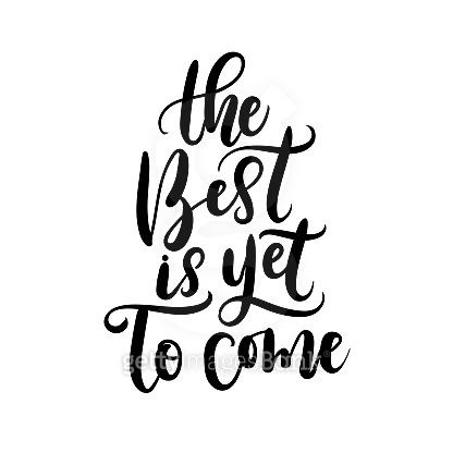 The best is yet to come. Hand drawn vector calligraphy. (861598406 ...