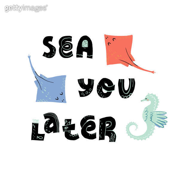 Sea you later hand drawn lettering text and funny sea horse with ...