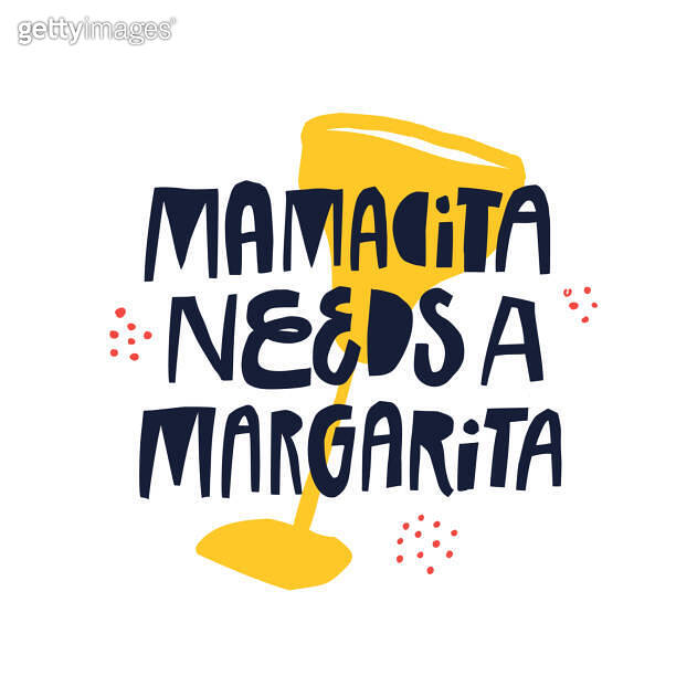 Mamacita needs margarita hand drawn vector lettering. Difficult