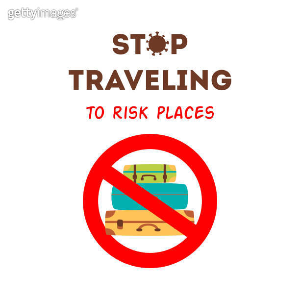 Stop Flight Risk Stop traveling to risk places text COVID-19. Pandemic stop. Coronavirus ...