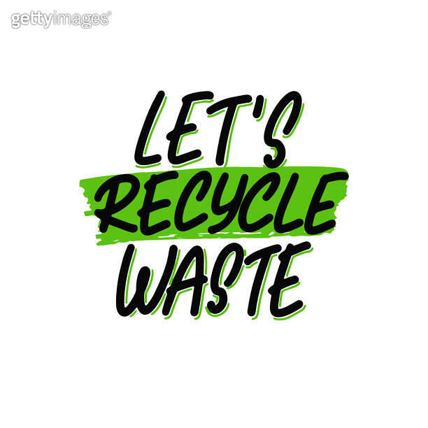 Expressive lettering let's recycle warste, propaganda sticker for a ...