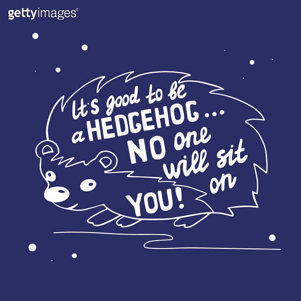 Humorous handwritten inscription. Cute hedgehog with lettering text ...